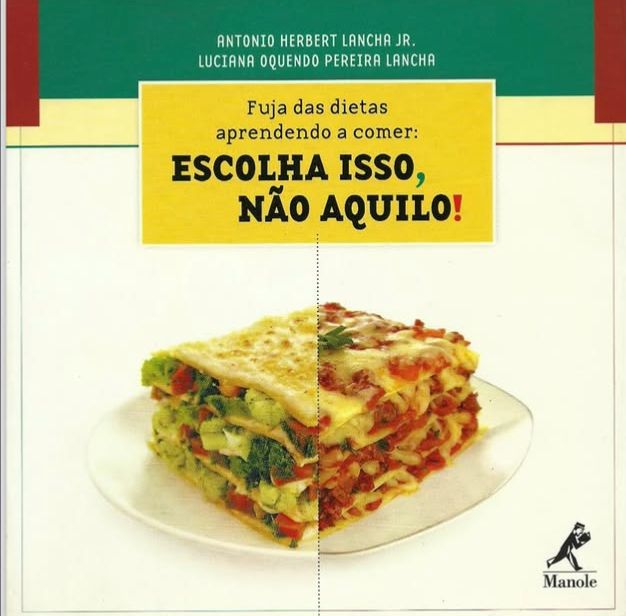 Capa do livro Fuja das dietas aprendendo a comer: Escolha isso, não aquilo!