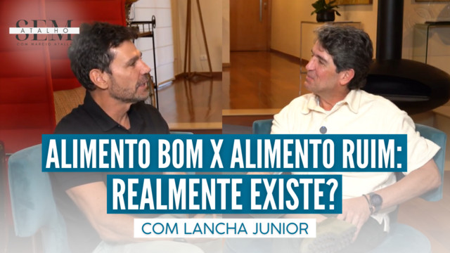 Capa do episódio Mito ou Verdade: Existem Alimentos Bons e Ruins, do podcast Sem Atalho com Atalla